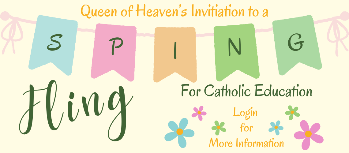 Spring Fling at Queen of Heaven. Click for more information.